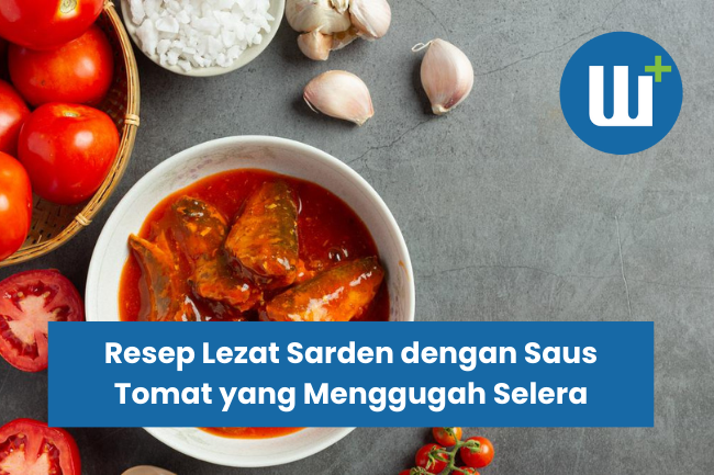 Resep Lezat Sarden dengan Saus Tomat yang Menggugah Selera